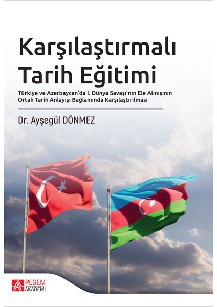 Karşılaştırmalı Tarih Eğitimi Türkiye ve Azerbaycan’da I. Dünya S