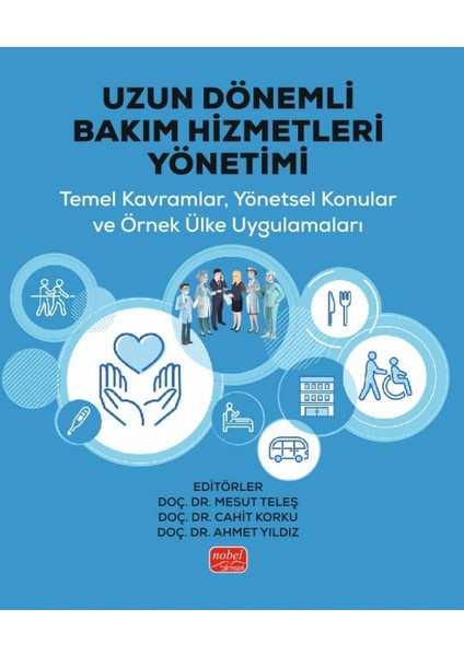 UZUN DÖNEMLİ BAKIM HİZMETLERİ YÖNETİMİ - Temel Kavramlar, Yönetse