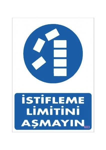 Istifleme Limitini Aşmayın Levhası 25X35 KOD:603