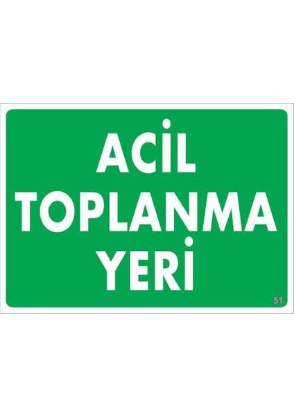 Acil Toplanma Yeri Uyarı Levhası 25X35 Kod:51