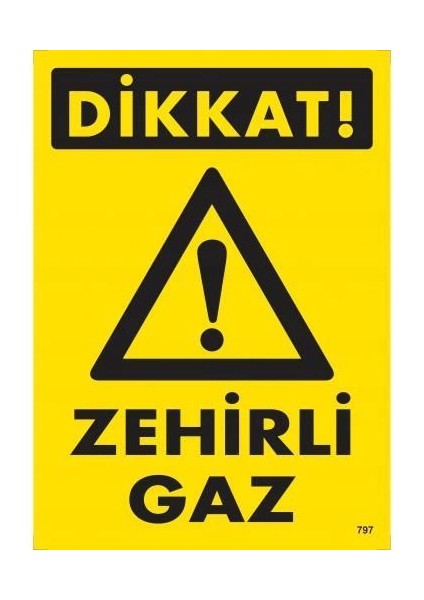 Dikkat Zehirli Gaz Uyarı Levhası 25X35 KOD:797
