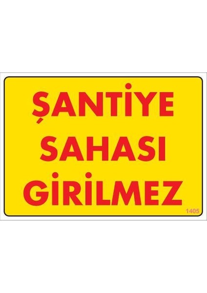 Şantiye Sahası Uyarı Levhası 25X35 KOD:1405