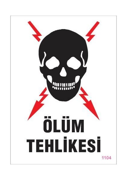 Ölüm Tehlikesi Uyarı Levhası 25X35 KOD:1104