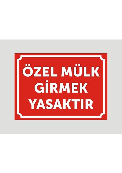Mülk Girilmez Uyarı Ikaz Levhası Aliminyum Levha