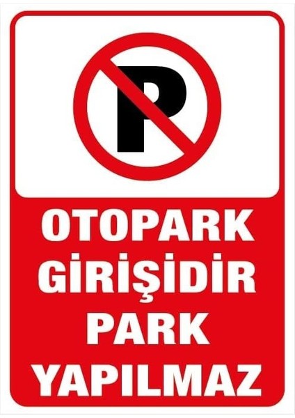 Kurumsal Tanıtım Hizmetleri Otopark Girişidir Park Yapılmaz ( _50 x 70 Park Sticker)
