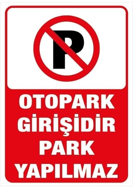 Kurumsal Tanıtım Hizmetleri Otopark Girişidir Park Yapılmaz ( _50 x 70 Park Sticker) fiyatları