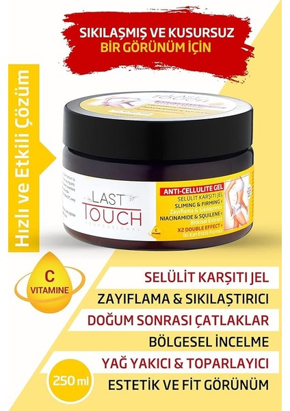 Touch Anti Selülit Jel-Sıkılaştırıcı-Inceltici ve Çatlak Karşıtı Jel 250 ml C Vitaminli (Selülit Jeli) fiyatları