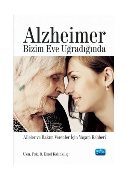 Bizim Eve Uğradığında: Aileler ve Bakım Verenler Için Yaşam Rehberi