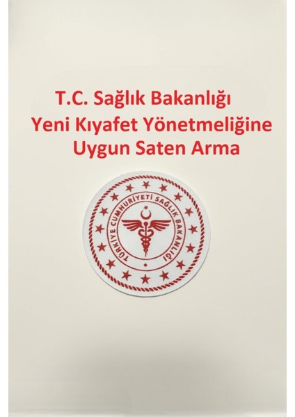 Sağlık Bakanlığı Yeni Kıyafet Yönetmeliğine Uygun Saten Scrubs Arması