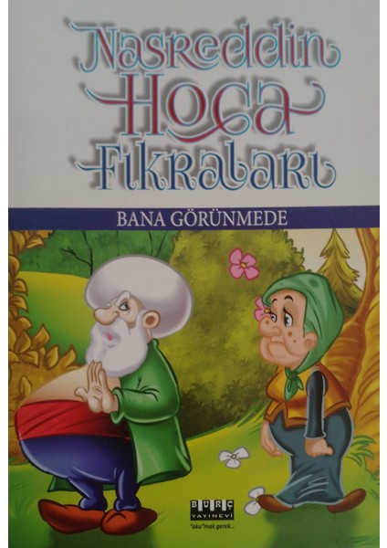 Nasreddin Hoca Fıkraları - Bana Görünmede