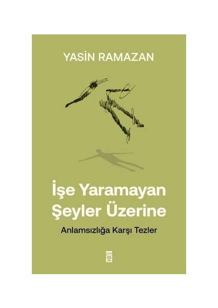 Işe Yaramayan Şeyler Üzerine - Yasin Ramazan