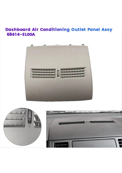Araba Gösterge Tablosu Klima Outlet Paneli Assy 68414-EL00A Nissan Tiida Için 2004-2011 Merkez A/c Hava Havalandırma Trim Kapak B (Yurt Dışından) modelleri