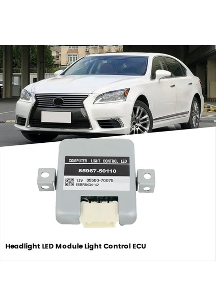 85967-50110 Toyota Lexus LS460 LS600H 2012-2016 LX570 RC200T GX400 35500-70075 Için Bilgisayar Far Kontrolü LED Modülü (Yurt Dışından) indirimleri