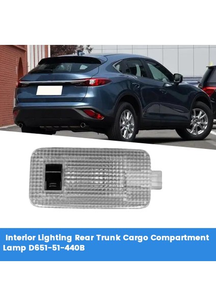 Araba Iç Aydınlatma Arka Gövde Kargo Bölmesi Lambası D651-51-440B Mazda 2 Için 2 3 6 Cx-3 Cx-5 Cx-4 2015-2019 D65151440A (Yurt Dışından) fiyatları