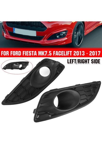 1 Çift Ön Tampon Alt Petek Sis Lambası Surround Izgara Sis Lambası Kapak Ford Fiesta Mk7 Facelift 2013-2017 (Yurt Dışından) fiyatları