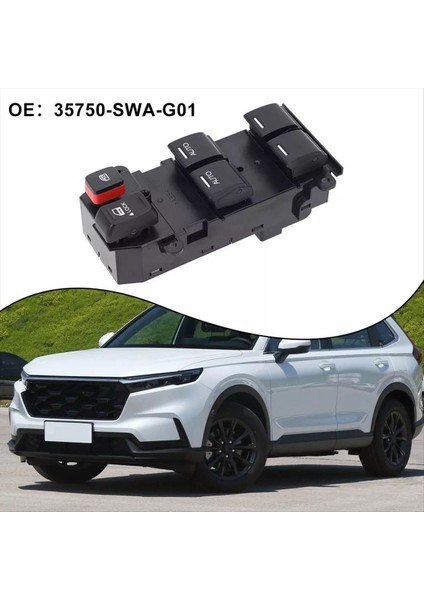 Honda Crv Için 35750-SWA-G01 Araç Aksesuarları 2008-2011 Sol Ön Elektrikli Güç Penceresi Kontrol Anahtarı Regülatörü Lhd (Yurt Dışından) modelleri