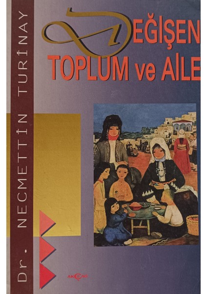 Değişen Toplum ve Aile Necmettin Turinay (2.el Kitaptır)