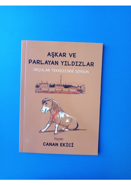Aşkar ve Parlayan Yıldızlar 3 - Okçular Tepesinde Soygun - Canan Ekici