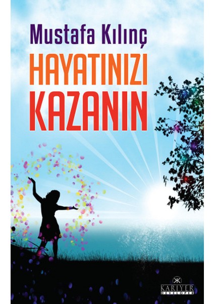 Hayatınızı Kazanın