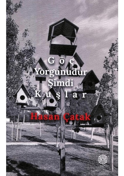 Göç Yorgunudur Şimdi Kuşlar