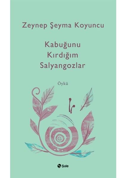 Kabuğunu Kırdığım Salyangozlar