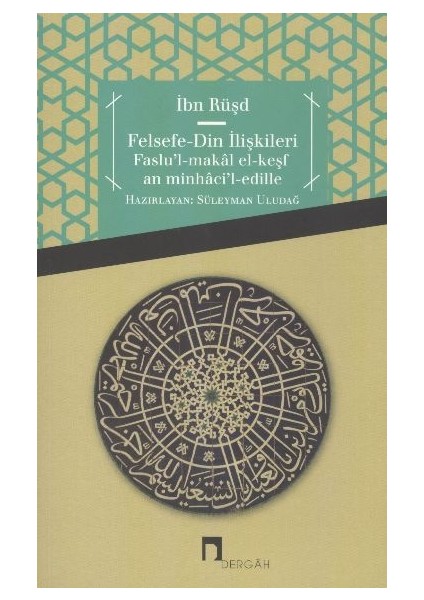 Felsefe - Din Ilişkileri Faslu'l-Makal El-Keşfan Minhaci'l-Edille