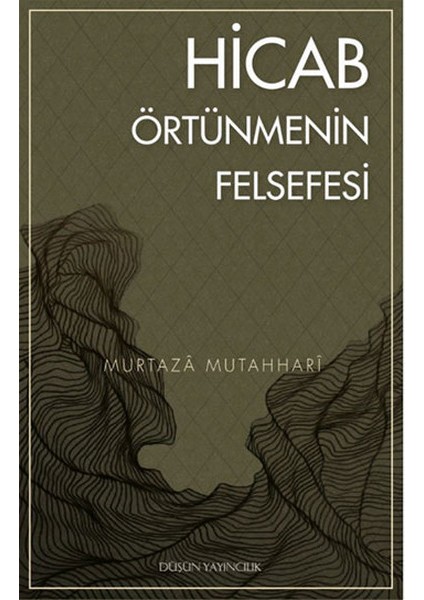 Hicab Örtünmenin Felsefesi