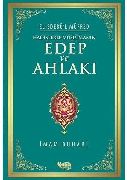 Hadislerle Müslümanın Edep ve Ahlakı
