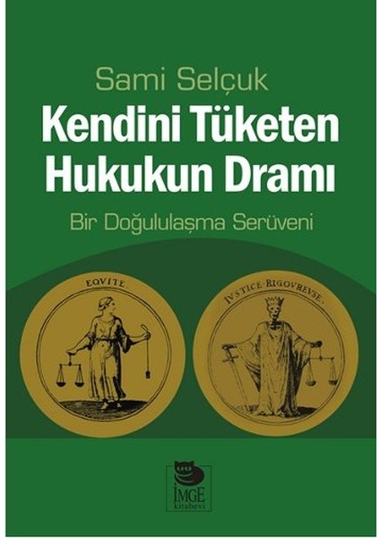 Kendini Tüketen Hukukun Dramı Bir Doğululaşma Serüveni