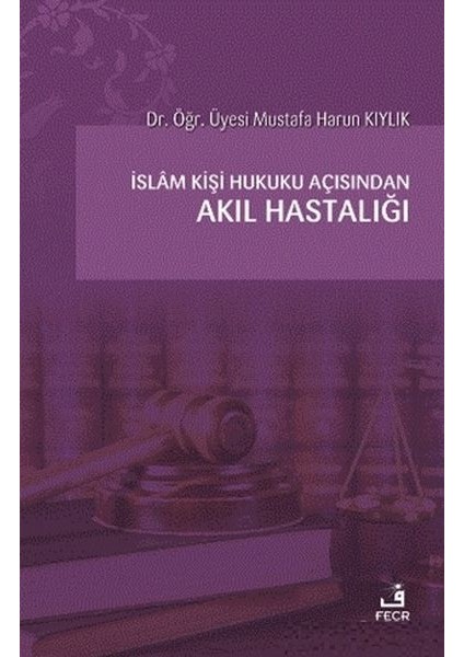Islam Kişi Hukuku Açısından Akıl Hastalığı