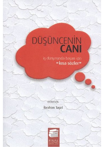 Düşüncenin Canı (Ciltli) Iş Dünyasında Başarı Için Kısa Sözler