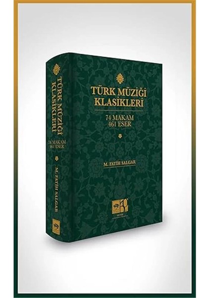 Türk Müziği Klasikleri: 74 Makam 461 Eser