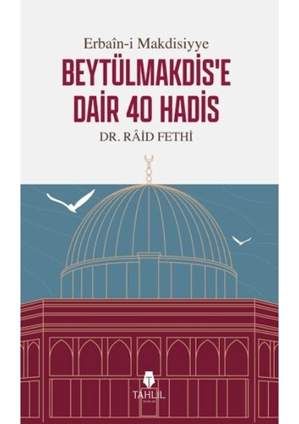 Erbain-I Makdisiyye Beytülmakdis'e Dair 40 Hadis
