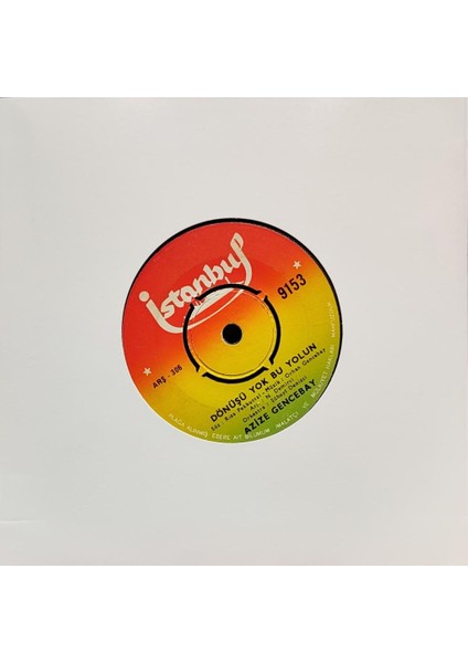 Azize Gencebay – Damarımda Kanımsın / Dönüşü Yok Bu Yolun 45'lik fiyatları