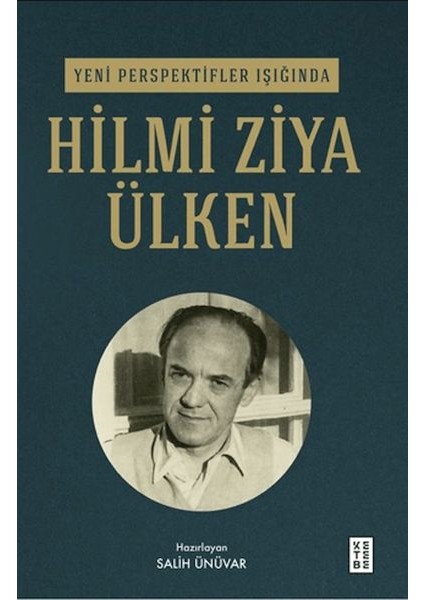 Yeni Perspektifler Işığında Hilmi Ziya Ülken