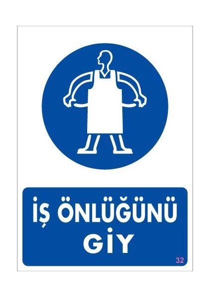 Iş Önlüğü Giy Uyarı Levhası 25X35 Kod:32