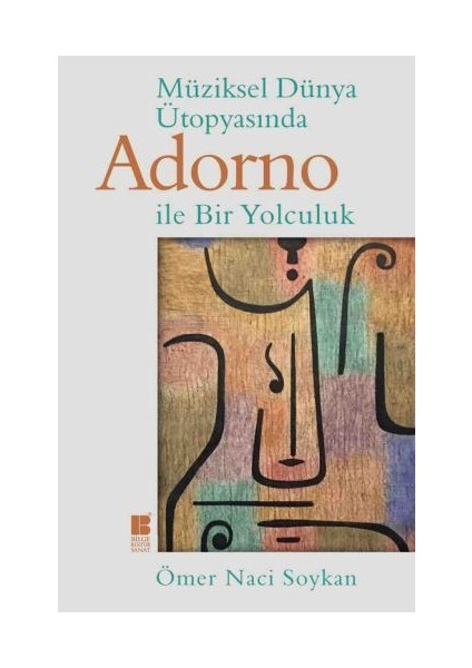 Müziksel Dünya Ütopyasında Adorno Ile Bir Yolculuk