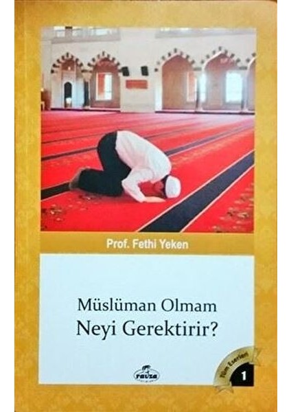 Müslüman Olmam Neyi Gerektirir?