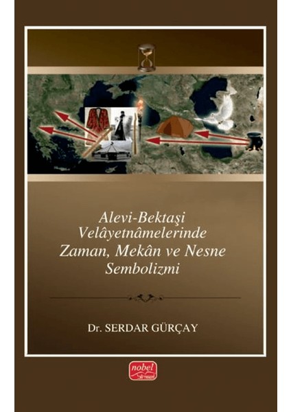 Alevi-Bektaşi Velayetnamelerinde Zaman, Mekân ve Nesne Sembolizmi