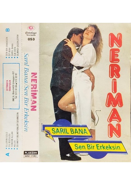 Neriman - Sarıl Bana / Sen Bir Erkeksin Kaset