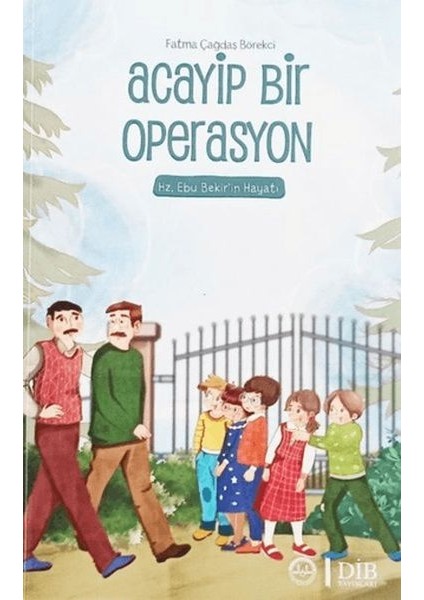 Acayip Bir Operasyon - Hz. Ebu Bekir'in Hayatı