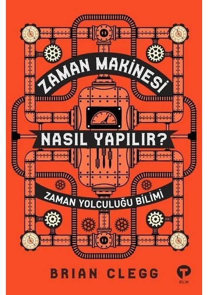 Zaman Makinesi Nasıl Yapılır? - Zaman Yolculuğu Bilimi