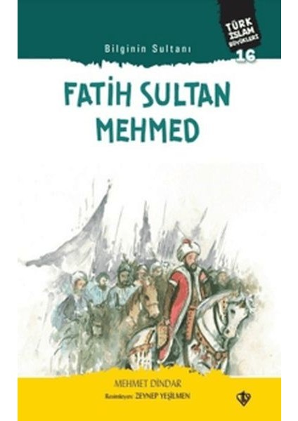 Fatih Sultan Mehmed - Bilginin Sultanı