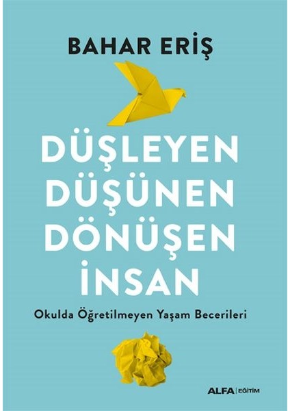 Düşleyen Düşünen Dönüşen Insan