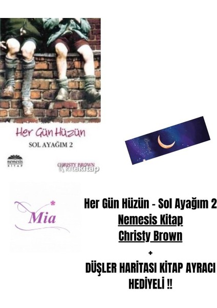 Her Gün Hüzün - Sol Ayağım 2 Nemesis Kitap Christy Brown + Düşler Haritası Kitap Ayracı Hediyeli !!