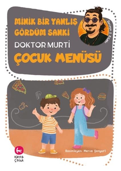 Minik Bir Yanlış Gördüm Sanki / Çocuk Menüsü