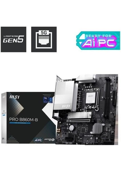Msı Pro B860M-B Ddr5 Hdmı-Dp Typec Pcıe 5.0 1851P Matx fiyatları