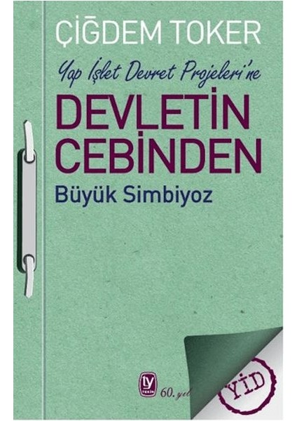 Yap Işlet Devret Projeleri’ne Devletin Cebinden Büyük Simbiyoz