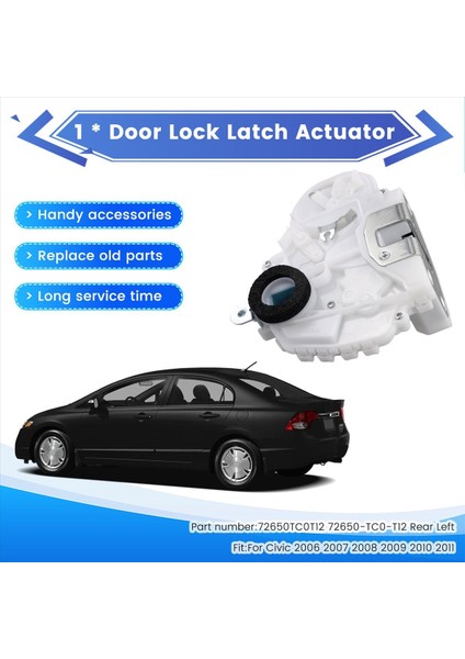Honda Civic 2006-2011 Için Kapı Kilidi Mandal Aktüatörü Araba Merkezi Kontrol Kilidi 72650T12 72650-TC0-T12 Arka Solda (Yurt Dışından) fırsatları