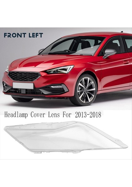 Araba Far Kapağı Lens Far Kabuk Lambası Gölge Koltuk Leon Için Şeffaf Abajur 2013-2018 Ön Sol Sol (Yurt Dışından) modelleri